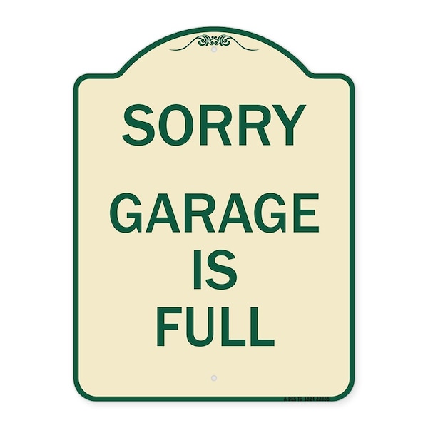 Signmission Sorry Garage Is Full Heavy-Gauge Aluminum Architectural Sign, 24" x 18", TG-1824-22885 A-DES-TG-1824-22885 - main